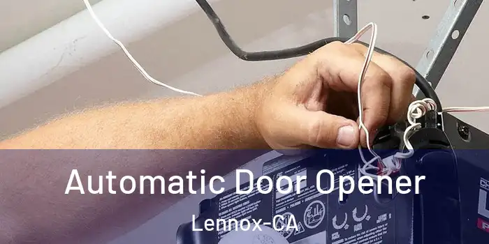  Automatic Door Opener Lennox-CA