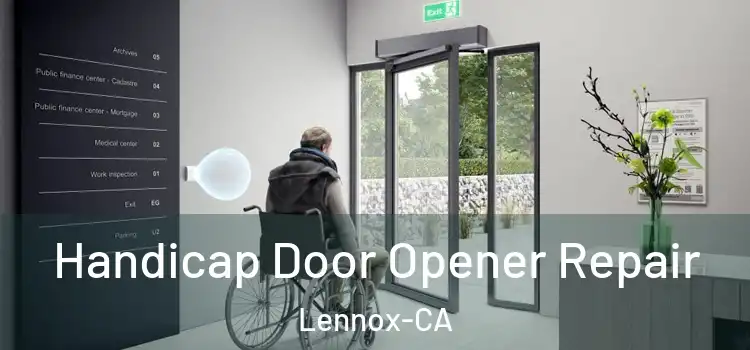 Handicap Door Opener Repair Lennox-CA